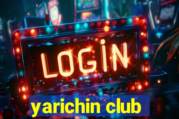 yarichin club